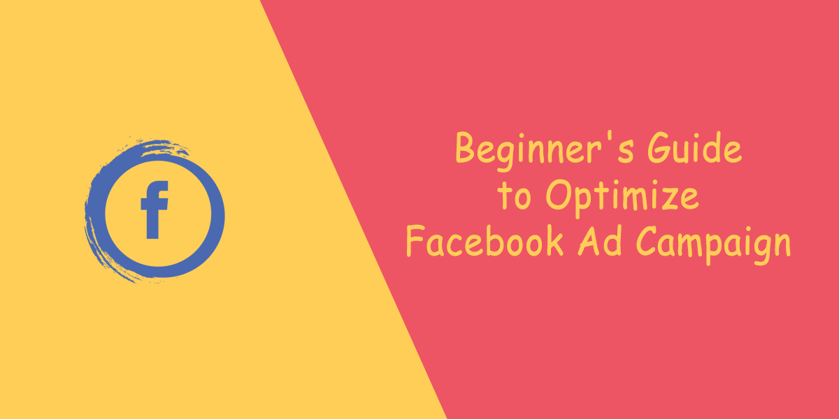 a-beginners-guide-to-optimize-facebook-ad-c