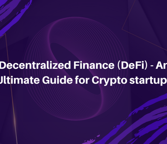 Decentralized Finance (DeFi) – An Ultimate Guide for Crypto startups