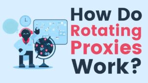 How do rotating proxies work