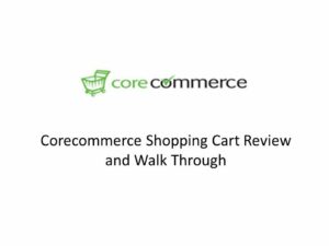 CoreCommerce Ease of Use