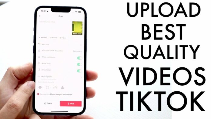How To Upload TikTok Videos With The Best Quality