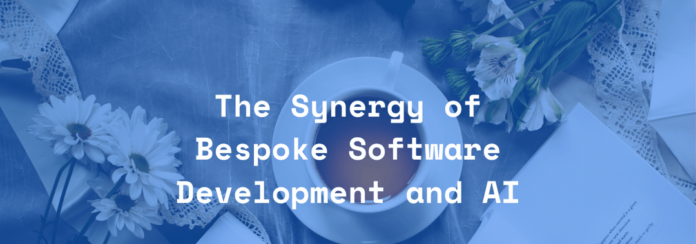 the synergy of bespoke software development and ai